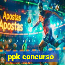 ppk concurso